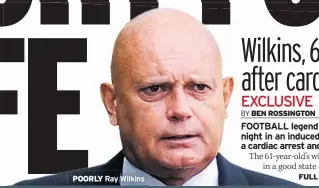  ??  ?? POORLY Ray Wilkins