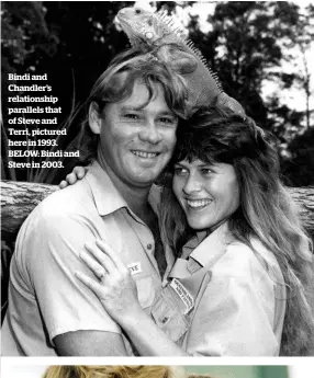  ??  ?? Bindi and Chandler’s relationsh­ip parallels that of Steve and Terri, pictured here in 1993. BELOW: Bindi and Steve in 2003.