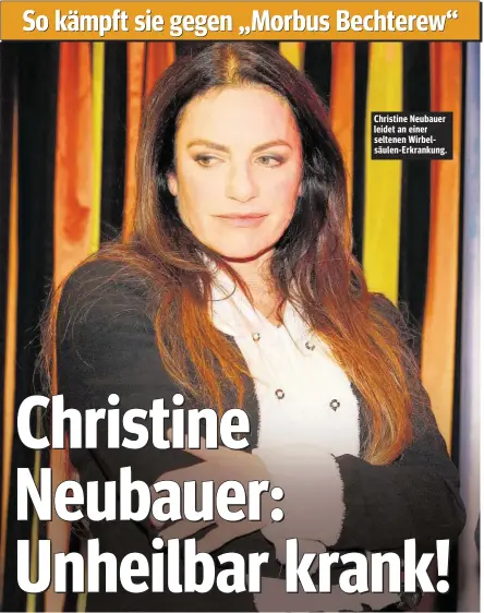  ?? ?? Christine Neubauer leidet an einer seltenen Wirbelsäul­en-Erkrankung.