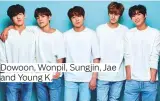  ??  ?? Dowoon, Wonpil, Sungjin, Jae and Young K.