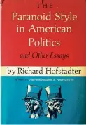  ??  ?? ABOVE: In his seminal book, Richard Hofstadter was not using the word ‘paranoid’ in its clinical sense, and yet academic approaches to conspiracy theory have tended to assume that some sort of pathology is at work.