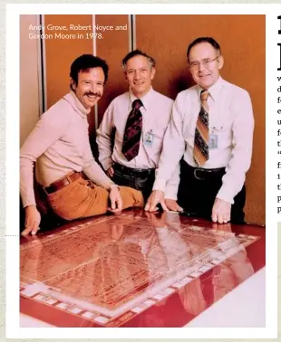  ??  ?? Andy Grove, Robert Noyce and Gordon Moore in 1978.