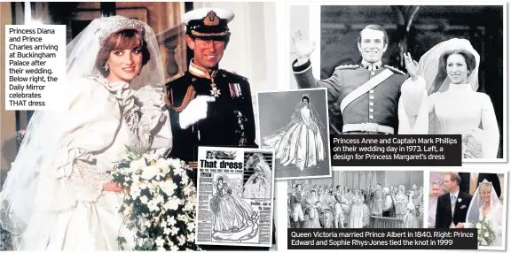  ??  ?? Princess Diana and Prince Charles arriving at Buckingham Palace after their wedding. Below right, the Daily Mirror celebrates THAT dress Princess Anne and Captain Mark Phillips on their wedding day in 1973. Left, a design for Princess Margaret’s dress...