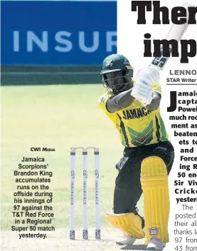  ?? CWI MEDIA ?? Jamaica Scorpions’ Brandon King accumulate­s runs on the offside during his innings of 97 against the T&T Red Force in a Regional Super 50 match yesterday.