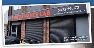  ??  ?? Lab The new Performanc­e Grimsby on Brighowgat­e.