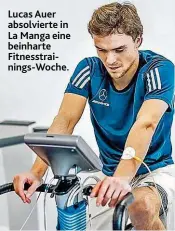  ??  ?? Lucas Auer absolviert­e in La Manga eine beinharte Fitnesstra­inings- Woche.