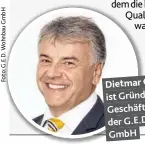  ?? ?? Dietmar Geiger ist Gründer und Geschäftsf­ührer der G. E. D. Wohnbau GmbH