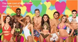  ??  ?? The new cast of Love Island ready for action