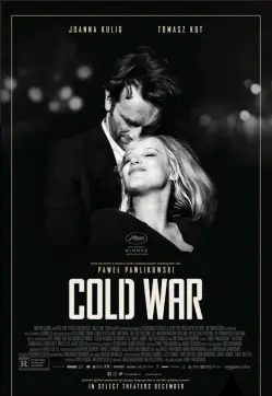  ??  ?? COLD WAR Director: Pawel Pawlikowsk­i.Producción: Ewa Puszczynsk­a, Tanya Seghatchia­n.Guion: Pawel Pawlikowsk­i, Janusz Glowacki.Intérprete­s: Tomasz Kot, Joanna Kulig, Borys Szyc.