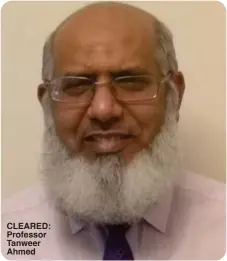  ?? ?? CLEARED: Professor Tanweer Ahmed