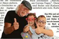  ?? Foto: privat ?? Opa Otto und seine Enkel Katharina und Stefan ha‰ ben ein besonde‰ res Buch ge‰
schrieben.