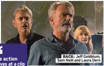  ?? ?? BACK: Jeff Goldblum, Sam Neill and Laura Dern