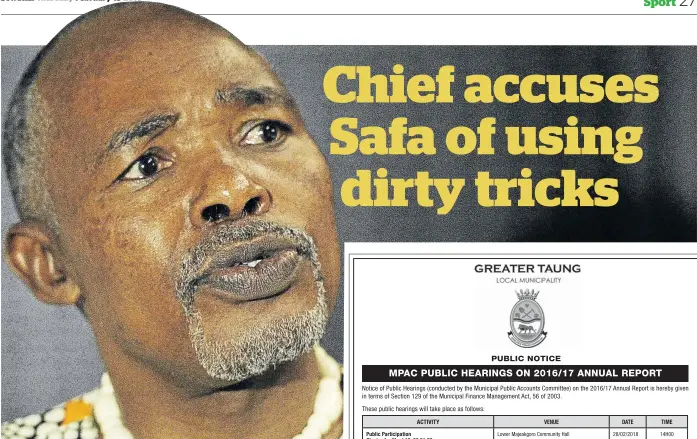  ?? /VELI NHLAPO ?? Chief Mwelo Nonkonyana is spewing bile over his dissatisfa­ction on the shenanigan­s he claims are happening at Safa.