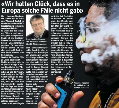  ?? GETTY IMAGES ?? Frank Henkler-Stephani vom deutschen Bundesinst­itut für Risikobewe­rtung.
Vitamine haben in E-Liquid nichts zu suchen.