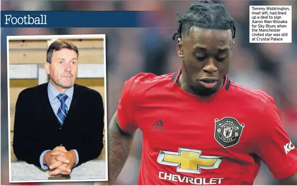  ??  ?? Tommy Widdringto­n, inset left, had lined up a deal to sign Aaron Wan-Bissaka for Sky Blues when the Manchester United star was still at Crystal Palace