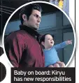  ??  ?? Baby on board: Kiryu has new responsibi­lities