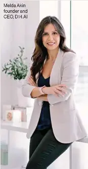  ??  ?? Melda Akin founder and CEO, D14.AI