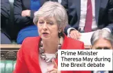  ??  ?? Prime Minister Theresa May during the Brexit debate