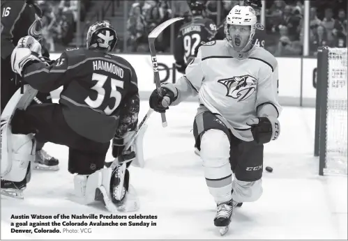  ?? Photo: VCG ?? Austin Watson of the Nashville Predators celebrates a goal against the Colorado Avalanche on Sunday in Denver, Colorado.