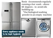  ?? ?? Every appliance needs to be kept hygienic