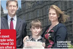  ??  ?? CAMPAIGN MP Dan Jarvis with Harry and mum