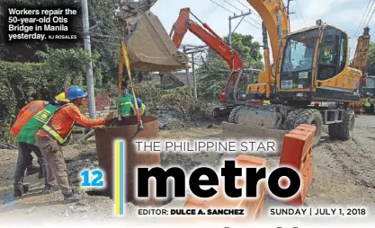  ?? KJ ROSALES ?? Workers repair the 50-year-old Otis Bridge in Manila yesterday.