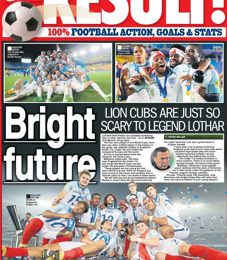  ??  ?? ■ HISTORY BOYS: The Under-20s reigned in South Korea ■ RULERS OF THE WORLD: England’s Under-17s ■
GLORY DAYS: The young Lions enjoy their triumph