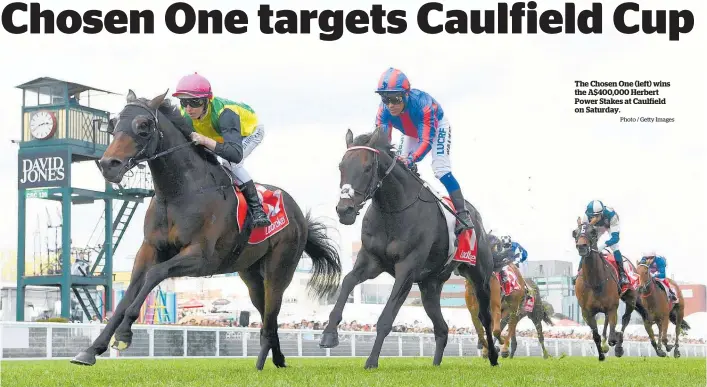  ?? Photo / Getty Images ?? The Chosen One (left) wins the A$400,000 Herbert Power Stakes at Caulfield on Saturday.