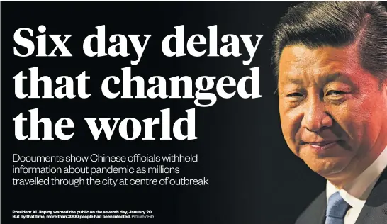  ?? Picture / File ?? President Xi Jinping warned the public on the seventh day, January 20. But by that time, more than 3000 people had been infected.