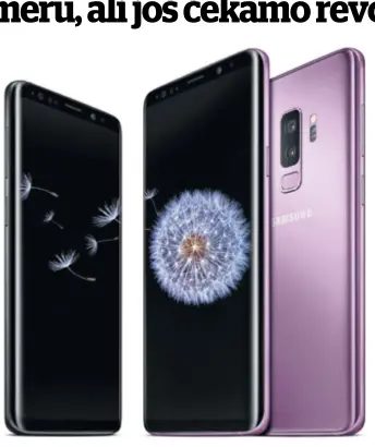  ??  ?? Galaxy S9 daje oštre fotografij­e koje ne izobličuje u dodatnim efektima