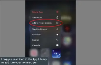  ??  ?? Long-press an icon in the App Library to add it to your home screen