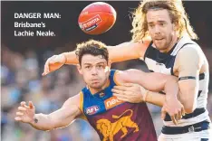  ??  ?? DANGER MAN: Brisbane’s Lachie Neale.