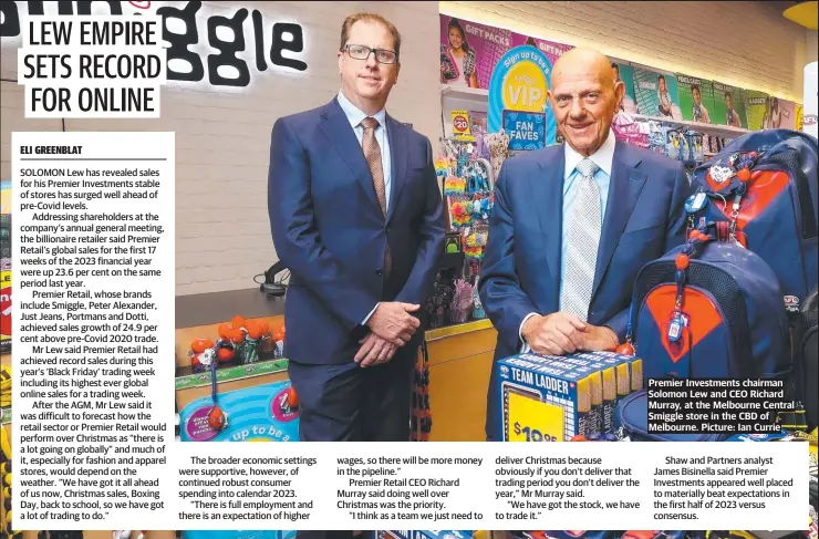  ?? ?? Premier Investment­s chairman Solomon Lew and CEO Richard Murray, at the Melbourne Central Smiggle store in the CBD of Melbourne. Picture: Ian Currie