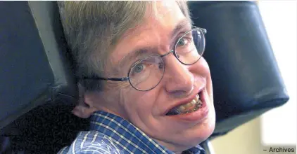  ??  ?? Stephen Hawking, dont l’esprit brillant a traversé le temps et l’espace bien que son corps ait été paralysé par la maladie, est décédé, a déclaré un porte-parole de la famille. Il avait 76 ans. Ses enfants Lucy, Robert et Tim ont affirmé par voie de...