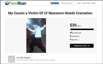  ?? FundRazr ?? A donation page created by someone claiming to be the cousin of a nonexisten­t victim of the Strip massacre was deemed a scam by FundRazr, which removed the page.