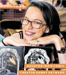  ??  ?? HOUSTON INDIE COMIC
CREATOR SAMBY SAYWARD
Grady Carter Photograph­y