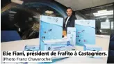  ?? (Photo Franz Chavaroche) ?? Elie Fiani, président de Frafito à Castagnier­s.