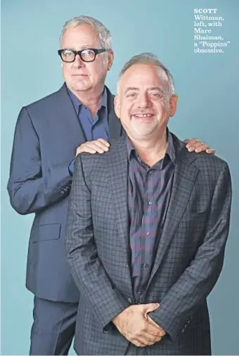  ?? Chris Pizzello Invision/AP ?? SCOTT Wittman, left, with Marc Shaiman, a “Poppins” obsessive.