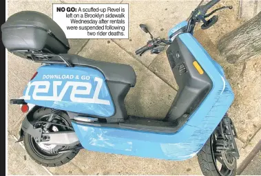  ??  ?? NO GO: A scuffed-up Revel is left on a Brooklyn sidewalk Wednesday after rentals were suspended following two rider deaths.