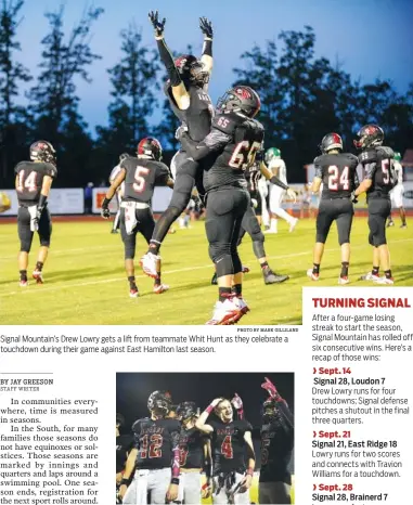  ?? PHOTO BY MARK GILLILAND STAFF PHOTO BY C.B. SCHMELTER ?? Signal Mountain’s Drew Lowry gets a lift from teammate Whit Hunt as they celebrate a touchdown during their game against East Hamilton last season. From left, Signal Mountain’s Jack Wilson, Drew Lowry, Malone Howley and Travion Williams celebrate their win over Brainerd on Sept. 28.