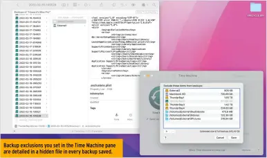  ?? ?? Backup exclusions you set in the Time Machine pane are detailed in a hidden file in every backup saved.