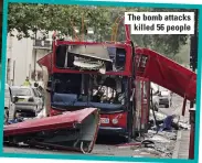  ??  ?? The bomb attacks killed 56 people