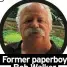  ??  ?? Former paperboy
Bob Walker