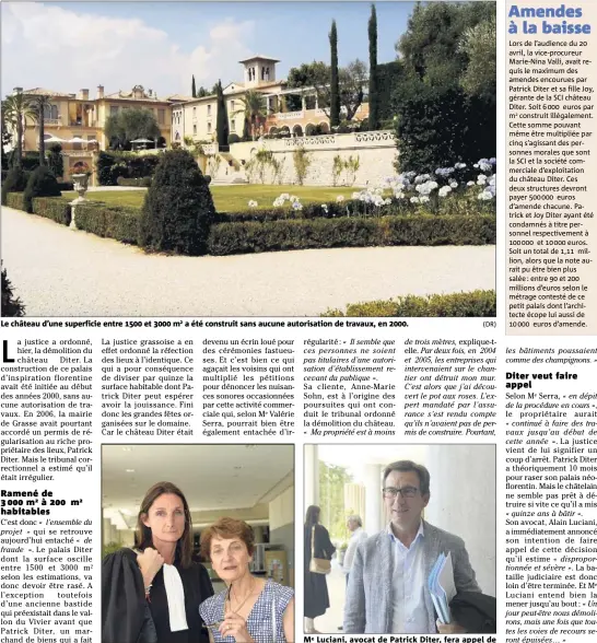  ?? (DR) (Photos Xavier Depoilly) ?? Me Valérie Serra et sa cliente Anne-Marie Sohn, voisine de la propriété de Patrick Diter. Me Luciani, avocat de Patrick Diter, fera appel de cette décision «disproport­ionnée».