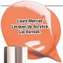  ??  ?? Laura Mercier Lacquer Up Acrylick Lip Varnish.