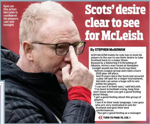  ??  ?? Eyes on the prize: McLeish is confident his players can win tonight