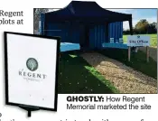  ??  ?? GHOSTLY: How Regent Memorial marketed the site