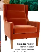  ??  ?? From top Andrew Martin. Halston chair, £895, Andrew Martin. Jim Thompson House, Bangkok