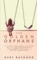  ??  ?? The Golden Orphans by Gary Raymond