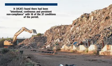  ?? Picture: DAVID SMITH ?? MOUNTAIN OF RUBBISH: The C & D Recycling site in Lara holds an estimated 350,000 cubic metres of waste materials. Council, the CFA and EPA have taken action to try to cancel the operator’s permit for a recycling centre.